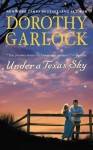 Under a Texas Sky - Dorothy Garlock