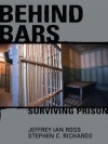 Behind Bars: Surviving Prison - Jeffrey Ross