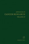 Advances in Cancer Research, Volume 67 - George F. Vande Woude, George Klein