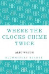 Where the Clocks Chime Twice - Alec Waugh