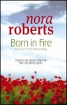 Born in Fire (Born In trilogy #1) - Nora Roberts