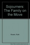 Sojourners: The Family on the Move - Ruth Rowen, Samuel