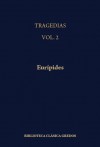 Tragedias II - Euripides, J.L. Calvo Martínez