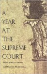 A Year at the Supreme Court - Neal E. Devins, Davison M. Douglas