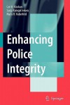 Enhancing Police Integrity - Carl B. Klockars, Sanja Kutnjak Ivkovic, M.R. Haberfeld