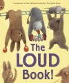 The Loud Book! - Deborah Underwood, Renata Liwska