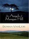 The Angels of Morgan Hill - Donna VanLiere