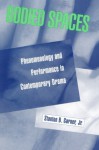 Bodied Spaces: Phenomenology And Performance In Contemporary Drama - Stanton B. Garner Jr.