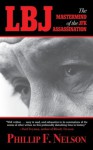 LBJ: The Mastermind of The JFK Assassination - Phillip F. Nelson