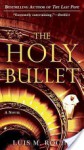 The Holy Bullet - Luis Miguel Rocha