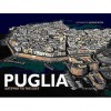 Puglia: Gateway to the East (Italy from Above) - Antonio Attini