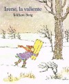 Brave Irene /Irene, La Valiente - William Steig, Teresa Mlawler