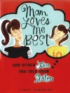 Mom Loves Me Best: (And Other Lies You Told Your Sister) - Linda Sunshine