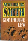 Gdy poluje lew - Wilbur Smith