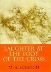 Laughter at the Foot of the Cross - M.A. Screech