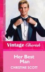 Her Best Man (Mills & Boon Vintage Cherish) - Christine Scott