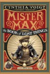 Mister Max: The Book of Lost Things: Mister Max 1 - Cynthia Voigt