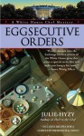 Eggsecutive Orders - Julie Hyzy