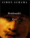 Rembrandt's Eyes - Simon Schama