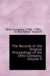 The Records of the Original Proceedings of the Ohio Company, Vol. 2 - Ohio Company