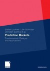 Prediction Markets: Fundamentals, Designs, and Applications - Bernd Skiera, Andreas Geyer-Schulz, Stefan Luckner