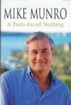 A Pasty Faced Nothing - Mike Munro