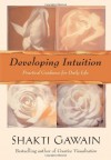 Developing Intuition (Gawain, Shakti) - Shakti Gawain