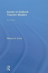 Issues in Cultural Tourism Studies - Melanie Smith, Smith Melanie