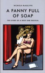 A Fanny Full of Soap: The Story of a West End Musical - Nichola McAuliffe