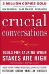 Crucial Conversations: Tools for Talking When Stakes Are High, Second Edition - Kerry Patterson, Joseph Grenny, Ron McMillan, Al Switzler