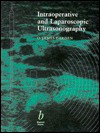 Intraoperative and Laparoscopic Ultrasonography - O. James Garden