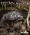 Next Time You See a Pill Bug Hardcover - PB329X4L - Emily Morgan