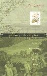 Plants and Empire: Colonial Bioprospecting in the Atlantic World - Londa Schiebinger