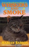 Whiskers & Smoke: Flames are Catnip to a Deadly Arsonist on Edgemarsh Lake... - Marian Babson