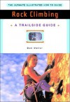 Trailside Guide: Rock Climbing, New Edition - Don Mellor, Ron Hildebrand