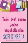 Tajni svet snova jedne kupoholičarke (Shopaholic #1) - Sophie Kinsella