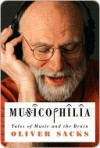 Musicophilia: Tales of Music and the Brain - Oliver Sacks