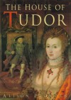 The House Of Tudor - Alison Plowden