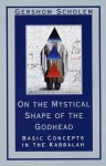 On the Mystical Shape of the Godhead: Basic Concepts in the Kabbalah (Mysticism & Kabbalah) - Gershom Scholem