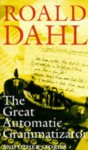 The Great Automatic Grammatizator And Other Stories - Roald Dahl