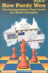 How Purdy Won: 1st World Champion of Correspondence Chess (Purdy Series) - C.J.S. Purdy, Frank Hutchings