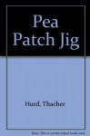 The Pea Patch Jig - Thacher Hurd