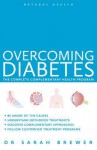 Overcoming Diabetes: The Complete Complementary Health Program. Sarah Brewer - Sarah Brewer