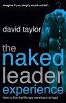 The Naked Leader Experience - David Taylor