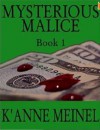 Mysterious Malice - K'Anne Meinel