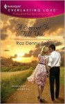 A Secret To Tell You - Roz Denny Fox