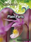 Plant Parts - Louise Spilsbury, Richard Spilsbury