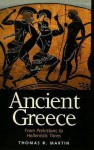 Ancient Greece: From Prehistoric to Hellenistic Times - Thomas R. Martin