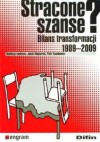 Stracone szanse? Bilans transformacji 1989-2009 - Piotr Szumlewicz, Jakub Majmurek