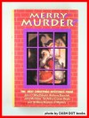 Merry Murder: The Best Christmas Mysteries from John D. MacDonald, Anthony Boucher, John Mortimer, Sir Arthur Conan Doyle and 18 more masters of mystery - Cynthia Manson